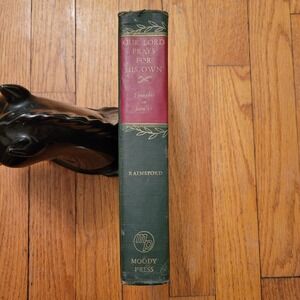 Our Lord Prays For His Own Thoughts on John 17 Marcus Rainsford Moody Press 1955